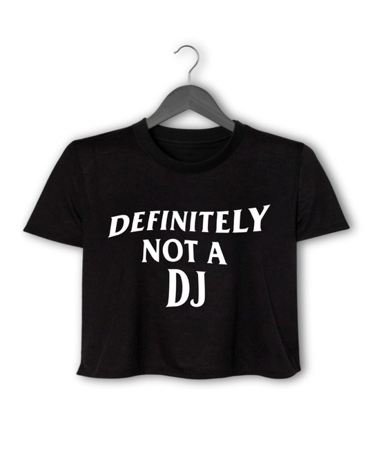 DEFINITELY NOT A DJ CROP