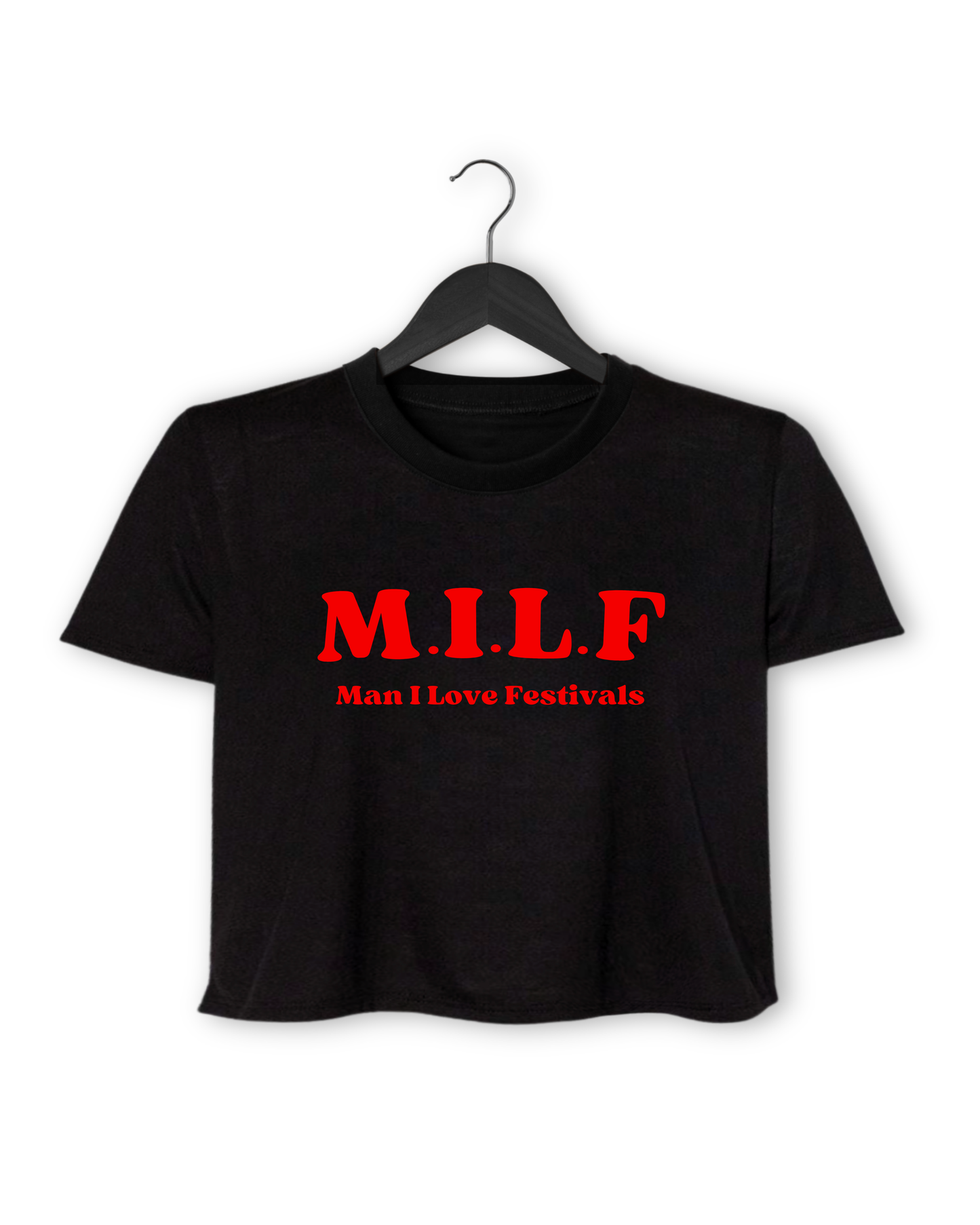 MILF (MAN I LOVE FESTIVALS) CROP TOP