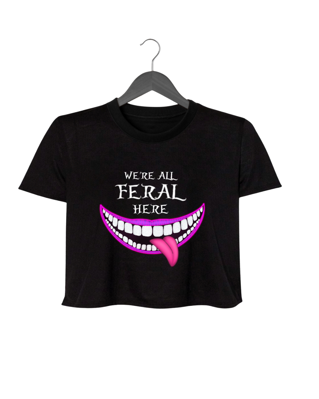 WE'RE ALL FERAL HERE - CROP