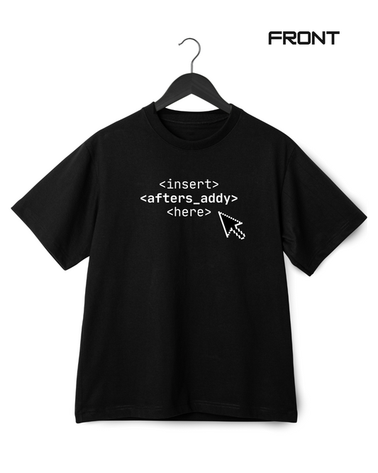 INSERT AFTERS ADDY UNISEX T-SHIRT