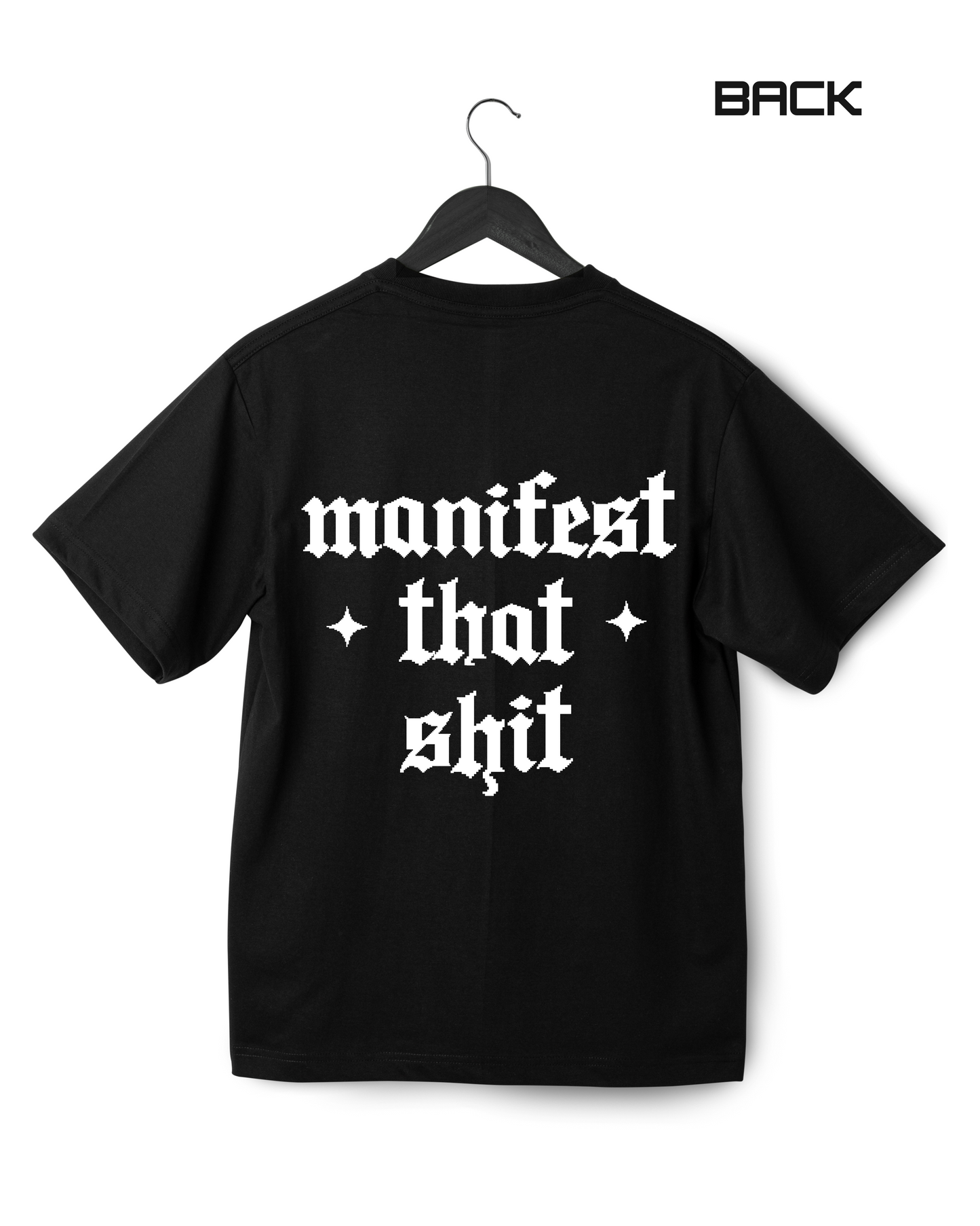 MANIFEST THAT SHIT UNISEX T-SHIRT